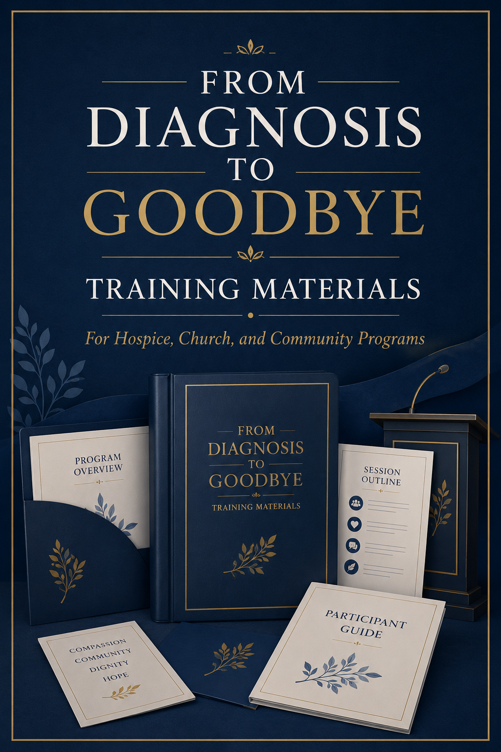 Cover of the From Diagnosis to Goodbye Training Materials by Derrick Hall
